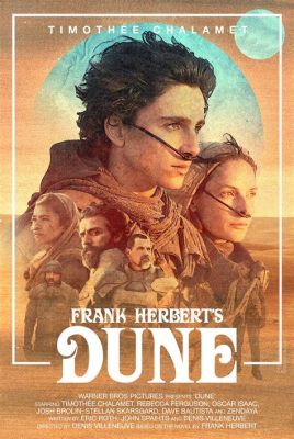 what books are the dune movies based on? the intricate plotlines and deep character development in the dune universe undoubtedly provide a rich foundation for cinematic adaptation.