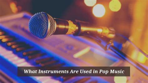 what instruments are used in pop music what about the role of rhythm in shaping pop music's distinctive sound